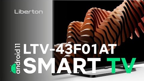 LTV-43F01AT. Сучасний SMART TV від Liberton на офіційному ANDROID TV 11.0